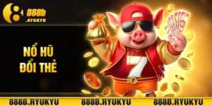 nổ hũ đổi thẻ