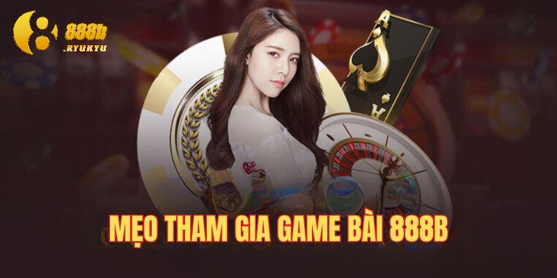 Mẹo chinh phục game bài 888B trong một nốt nhạc Mẹo chinh phục game bài 888B trong một nốt nhạc
