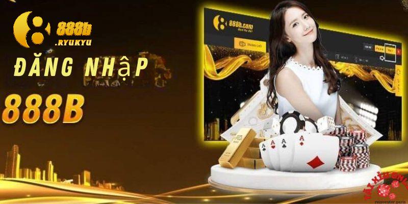 Tất tần tật quá trình đăng nhập 888B hiệu quả nhất Tất tần tật quá trình đăng nhập 888B hiệu quả nhất